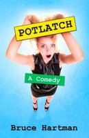 Potlatch: A Comedy 1984202065 Book Cover