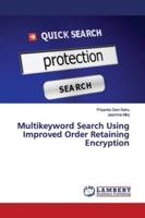 Multikeyword Search Using Improved Order Retaining Encryption 6200102236 Book Cover