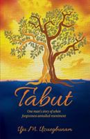 Tabut: One man's story of when forgiveness annulled resentment. 1983491330 Book Cover