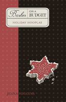Bashes on a Budget - Holiday Hooplas 1449554156 Book Cover