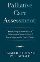 Palliative Care Assessment: Impact in the Life of Patients with Cancer at Roswell Park Comprehensive Cancer Center 166323745X Book Cover