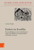 Einheit Im Konflikt: Dynastiebildung in Den Grafenhausern Lippe Und Waldeck in Spatmittelalter Und Fruher Neuzeit (Norm Und Struktur) (German Edition) 3412514756 Book Cover