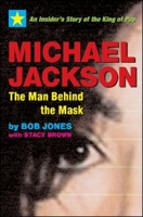 Michael Jackson: The Man behind the Mask 1590792033 Book Cover