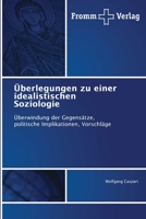 Überlegungen zu einer idealistischen Soziologie 6138351649 Book Cover