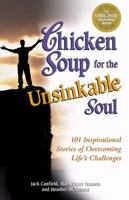 Chicken Soup for the Unsinkable Soul: 101 Stories (Chicken Soup for the Soul) 1558746994 Book Cover