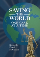 Saving the World One Case at a Time 1737149265 Book Cover