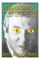 Judgment Play: My Years With Ayn Rynd 149600633X Book Cover