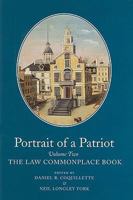 Portrait of a Patriot, Volume 2: The Major Political and Legal Papers of Josiah Quincy Junior (Colonial Society of Massachusetts) 0962073784 Book Cover