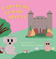 Layla Koala Travels Abroad 1737247836 Book Cover