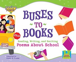 Buses to Books: Reading, Writing, and Reciting Poems About School (Super Sandcastle Poetry Power) 1604530022 Book Cover