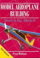 Model Aeroplane Building: Sketch by Sketch 0852429029 Book Cover