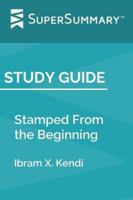 Study Guide: Stamped From the Beginning by Ibram X. Kendi 1692115332 Book Cover