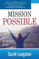 Mission Possible: : 9 Keys to Success in Life 1497426413 Book Cover