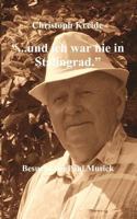 ... und ich war nie in Stalingrad: Besuche bei Paul Musick 3833403519 Book Cover