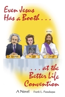 Even Jesus has a Booth at the Better Life Convention 969539261X Book Cover