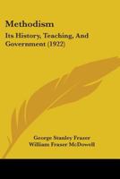 Methodism: Its History, Teaching, and Government 116482614X Book Cover