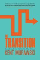 The Transition: Thriving Spiritually from High School to College and Beyond 0998138606 Book Cover