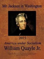 MR Jackson in Washington 2015: America Under Socialism 1426948220 Book Cover