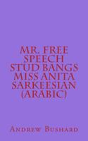 Mr. Free Speech Stud Bangs Miss Anita Sarkeesian 1545572216 Book Cover