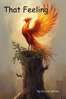 That Feeling: Rising from the Ashes B0FWK4B3LX Book Cover