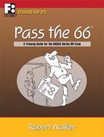 Pass the 66: A Training Guide for the NASAA Series 66 Exam 0912301783 Book Cover