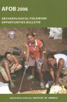 The Archaeological Fieldwork Opportunities Bulletin: Afob 2006 1931909121 Book Cover
