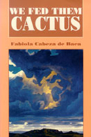 We Fed Them Cactus (Paso Por Aqui Series on Nuevomexicano Literature) 0826315038 Book Cover