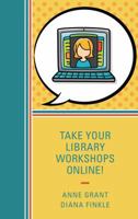 Take Your Library Workshops Online! 1442263989 Book Cover