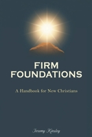 Firm Foundations: A Handbook for New Christians B0DWGN9VJ6 Book Cover