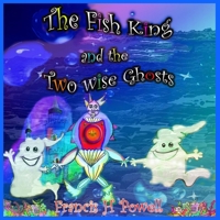 The Fish King and the Two Wise Ghosts 1739295560 Book Cover