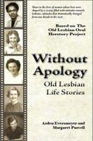 Without Apology: Old Lesbian Life Stories 0982366906 Book Cover