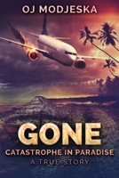 Gone - Catastrophe In Paradise 4867455059 Book Cover