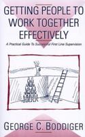 Getting People to Work Together Effectively 1561675482 Book Cover