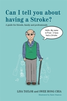 Can I Tell You about Having a Stroke? 1849054959 Book Cover