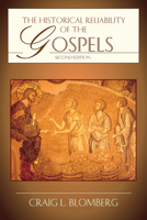 The Historical Reliability of the Gospels 0877849927 Book Cover