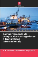 Comportamento de compra dos carregadores e transitários internacionais (Portuguese Edition) 6207676831 Book Cover