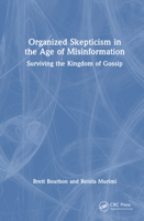 Organized Skepticism in the Age of Misinformation: Surviving the Kingdom of Gossip 1032513217 Book Cover