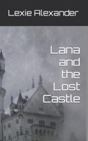 Lana and the Lost Castle B0B1GSPY1D Book Cover