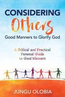 Considering Others: Good Manners to Glorify God - 1683146239 Book Cover