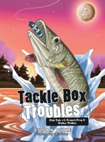 Tackle Box Troubles: Fish Tale #3: Francis Frog & Walter Walker B0GFY5JH6M Book Cover