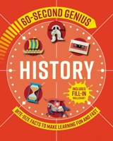 60 Second Genius: History: Bite-size facts to make learning fun and fast 1783127120 Book Cover