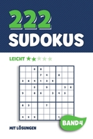 222 Sudokus: R�tselheft mit 222 leichten Sudoku Puzzle R�tsel im 9x9 Format mit L�sungen - ca. DIN A5 - Band 4 1089082118 Book Cover