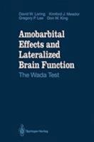 Amobarbital Effects and Lateralized Brain Function: The Wada Test 1461277043 Book Cover