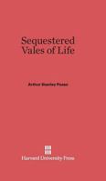 Sequestered Vales of Life 0674427556 Book Cover