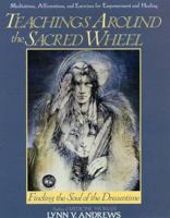 Teachings Around the Sacred Wheel: Finding the Soul of the Dreamtime