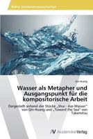 Wasser ALS Metapher Und Ausgangspunkt Fur Die Kompositorische Arbeit 3639470702 Book Cover