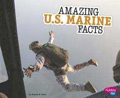 Amazing U.S. Marine Facts 1515709868 Book Cover