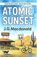 Atomic Sunset: A Route 66 Mystery (Mystery Club Choice) B0FHG7KT13 Book Cover