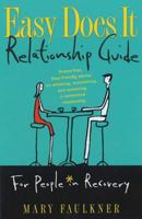 Easy Does It Relationship Guide For People in Recovery: Drama-free, Step-friendly advice on attaining, maintaining,and sustaining a committed relationship 1592853528 Book Cover