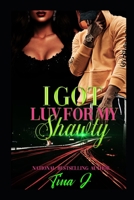 I Got Luv For My Shawty (Re-Release) 1707265100 Book Cover